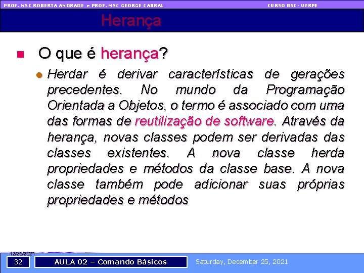 PROF. MSC ROBERTA ANDRADE e PROF. MSC GEORGE CABRAL CURSO BSI - UFRPE Herança