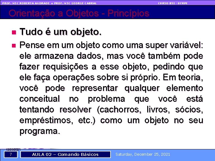 PROF. MSC ROBERTA ANDRADE e PROF. MSC GEORGE CABRAL CURSO BSI - UFRPE Orientação