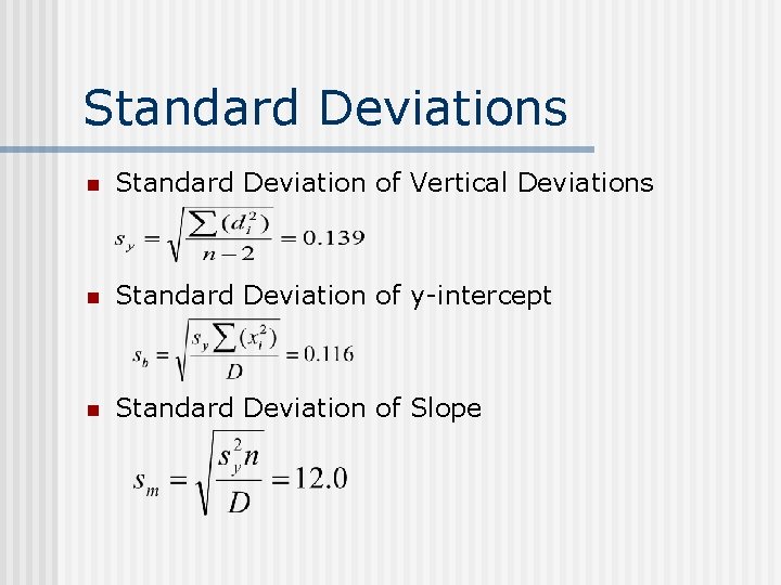 Standard Deviations n Standard Deviation of Vertical Deviations n Standard Deviation of y-intercept n