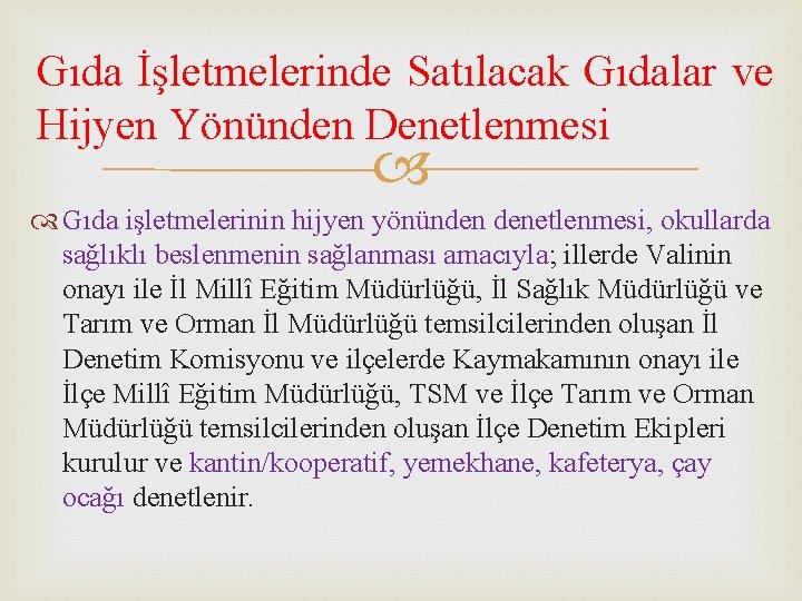 Gıda İşletmelerinde Satılacak Gıdalar ve Hijyen Yönünden Denetlenmesi Gıda işletmelerinin hijyen yönünden denetlenmesi, okullarda