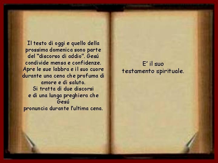 Il testo di oggi e quello della prossima domenica sono parte del “discorso di