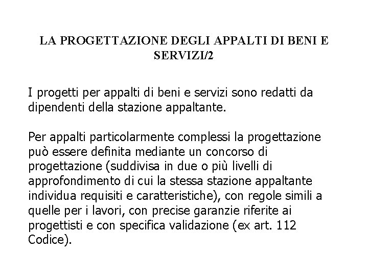 LA PROGETTAZIONE DEGLI APPALTI DI BENI E SERVIZI/2 I progetti per appalti di beni