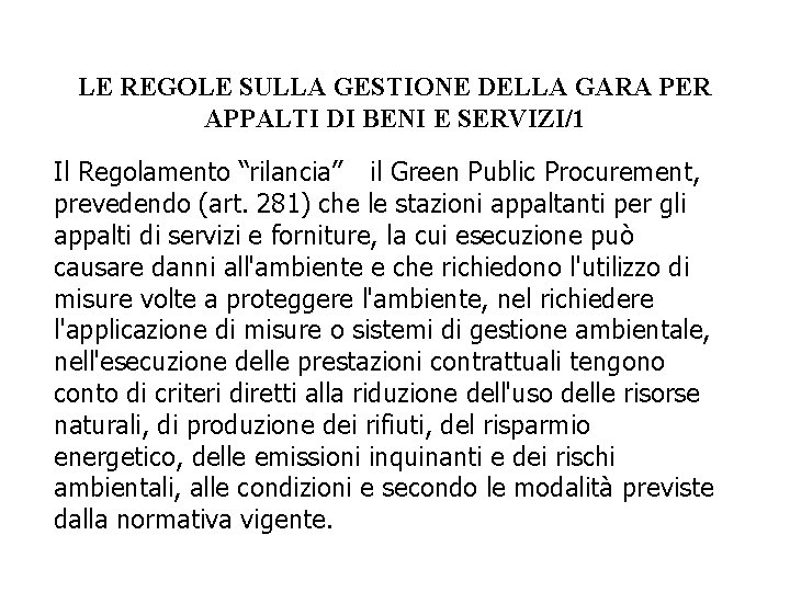 LE REGOLE SULLA GESTIONE DELLA GARA PER APPALTI DI BENI E SERVIZI/1 Il Regolamento