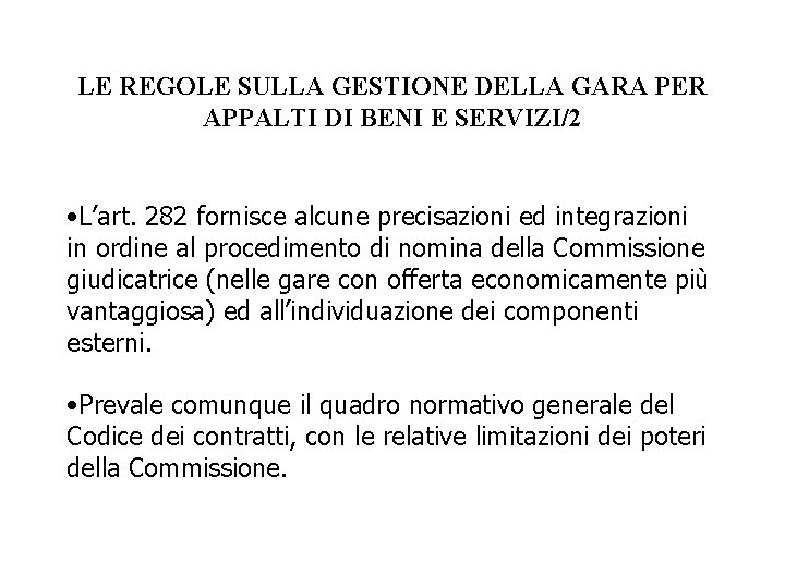 LE REGOLE SULLA GESTIONE DELLA GARA PER APPALTI DI BENI E SERVIZI/2 • L’art.