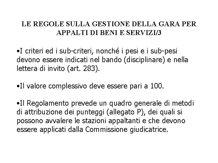 LE REGOLE SULLA GESTIONE DELLA GARA PER APPALTI DI BENI E SERVIZI/3 • I