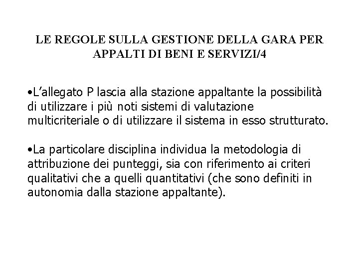 LE REGOLE SULLA GESTIONE DELLA GARA PER APPALTI DI BENI E SERVIZI/4 • L’allegato