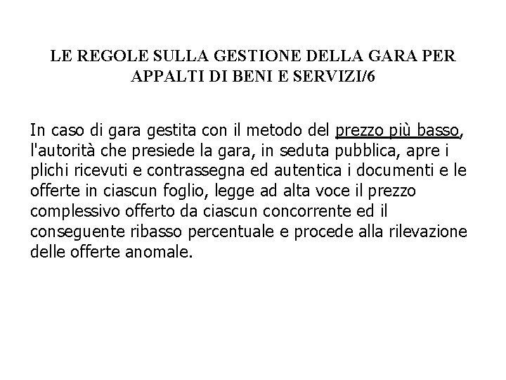 LE REGOLE SULLA GESTIONE DELLA GARA PER APPALTI DI BENI E SERVIZI/6 In caso