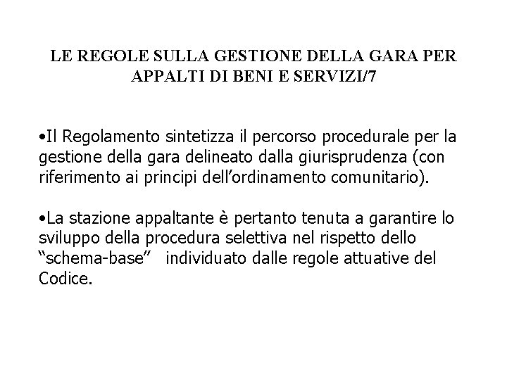 LE REGOLE SULLA GESTIONE DELLA GARA PER APPALTI DI BENI E SERVIZI/7 • Il