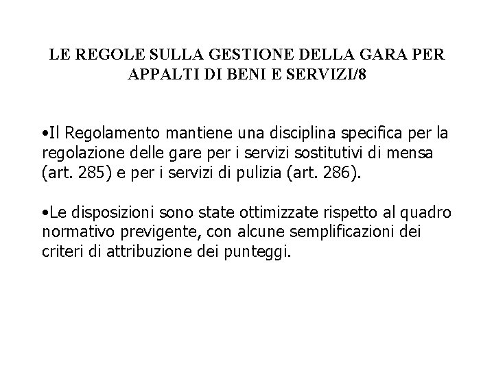 LE REGOLE SULLA GESTIONE DELLA GARA PER APPALTI DI BENI E SERVIZI/8 • Il