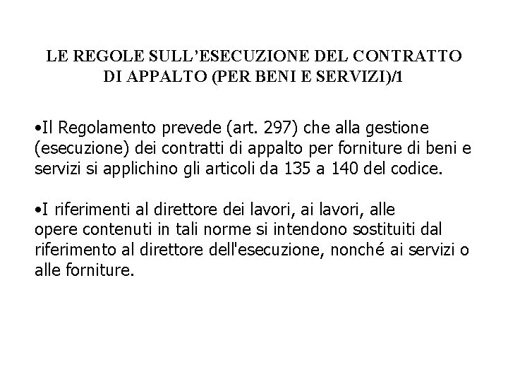 LE REGOLE SULL’ESECUZIONE DEL CONTRATTO DI APPALTO (PER BENI E SERVIZI)/1 • Il Regolamento