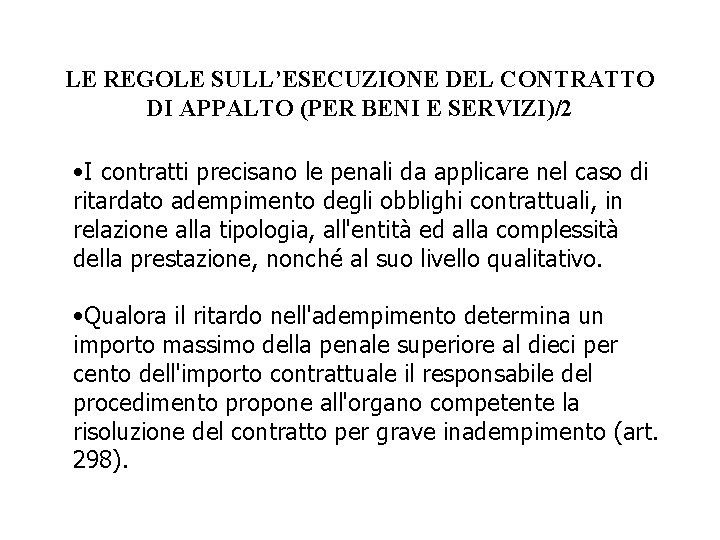 LE REGOLE SULL’ESECUZIONE DEL CONTRATTO DI APPALTO (PER BENI E SERVIZI)/2 • I contratti