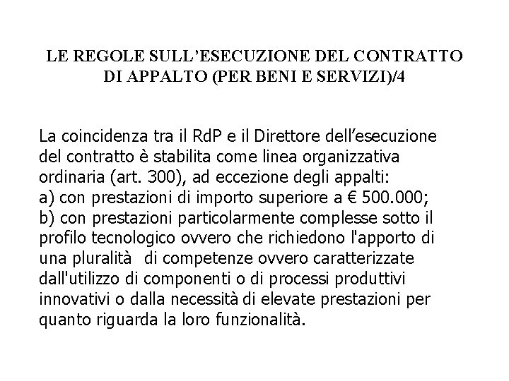 LE REGOLE SULL’ESECUZIONE DEL CONTRATTO DI APPALTO (PER BENI E SERVIZI)/4 La coincidenza tra