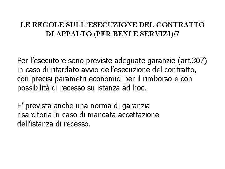 LE REGOLE SULL’ESECUZIONE DEL CONTRATTO DI APPALTO (PER BENI E SERVIZI)/7 Per l’esecutore sono