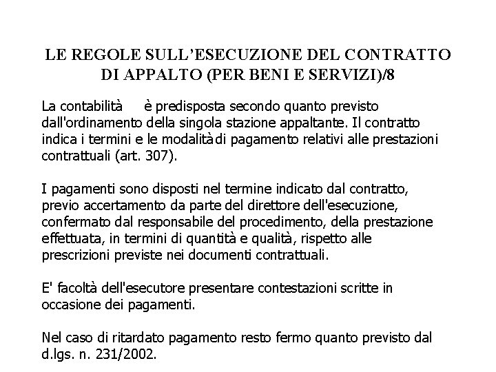 LE REGOLE SULL’ESECUZIONE DEL CONTRATTO DI APPALTO (PER BENI E SERVIZI)/8 La contabilità è