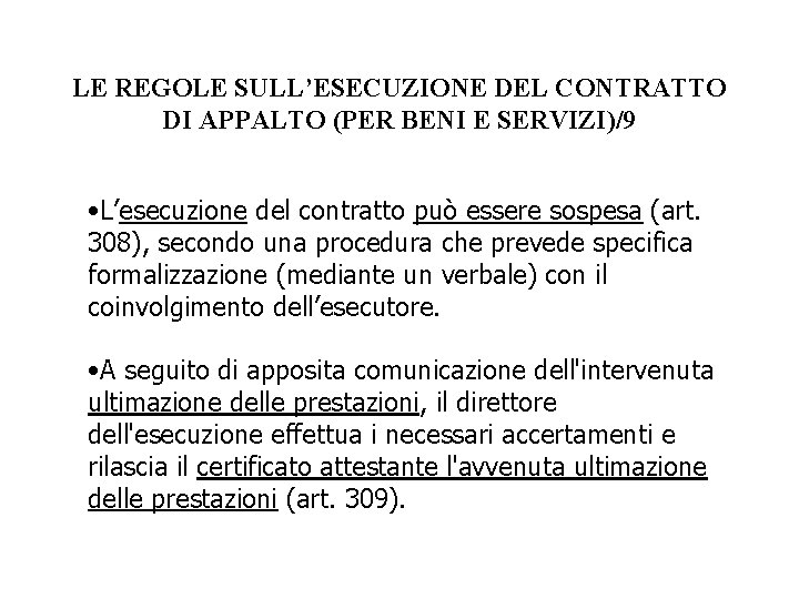 LE REGOLE SULL’ESECUZIONE DEL CONTRATTO DI APPALTO (PER BENI E SERVIZI)/9 • L’esecuzione del