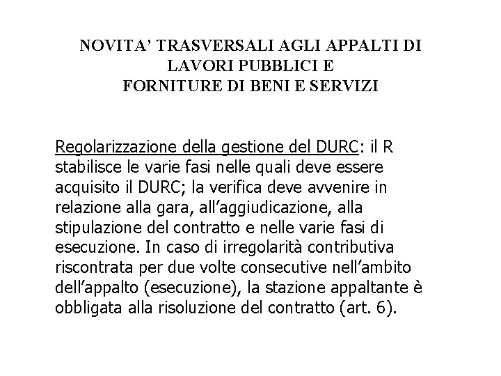 NOVITA’ TRASVERSALI AGLI APPALTI DI LAVORI PUBBLICI E FORNITURE DI BENI E SERVIZI Regolarizzazione