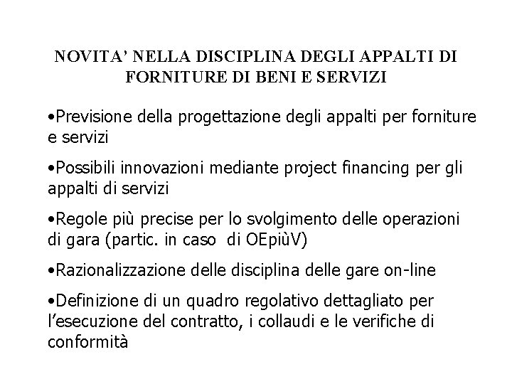 NOVITA’ NELLA DISCIPLINA DEGLI APPALTI DI FORNITURE DI BENI E SERVIZI • Previsione della