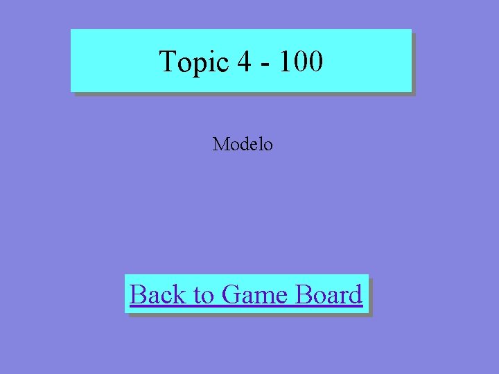 Topic 4 - 100 Modelo Back to Game Board 