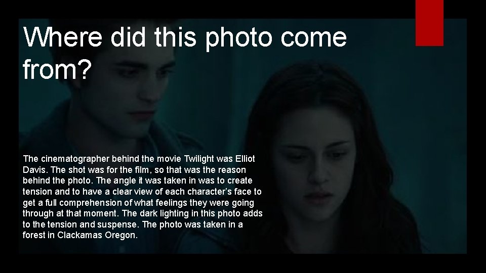 Where did this photo come from? The cinematographer behind the movie Twilight was Elliot