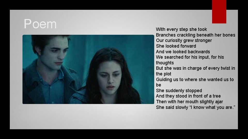 Poem With every step she took Branches crackling beneath her bones Our curiosity grew