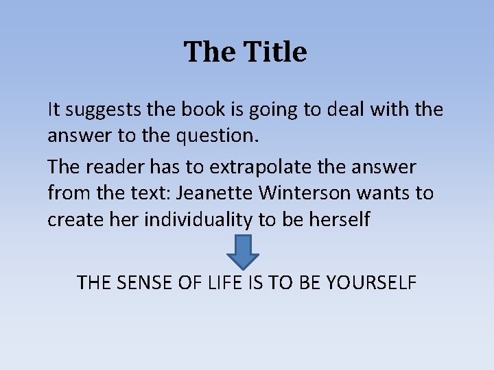 The Title It suggests the book is going to deal with the answer to