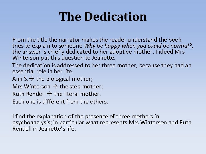 The Dedication From the title the narrator makes the reader understand the book tries