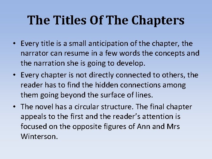 The Titles Of The Chapters • Every title is a small anticipation of the