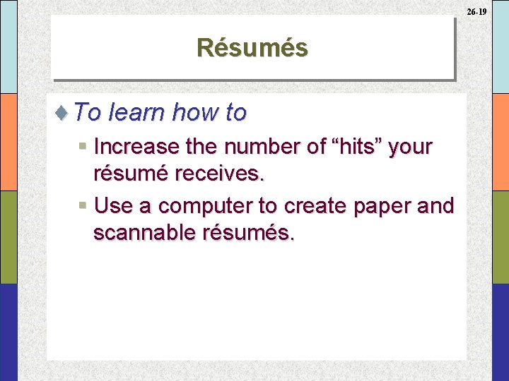 26 -19 Résumés ¨To learn how to § Increase the number of “hits” your