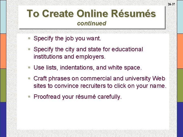 26 -37 To Create Online Résumés continued § Specify the job you want. §