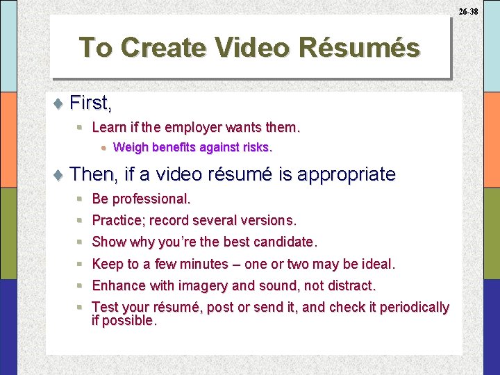 26 -38 To Create Video Résumés ¨ First, § Learn if the employer wants