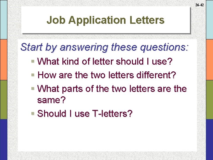 26 -42 Job Application Letters Start by answering these questions: § What kind of
