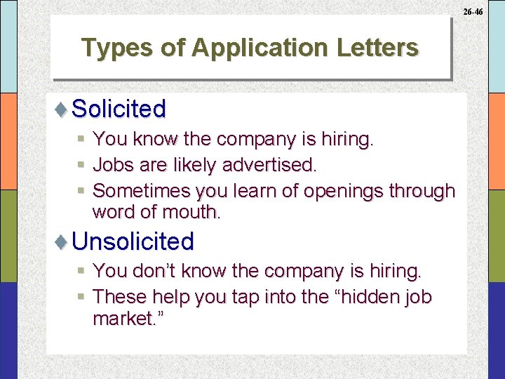 26 -46 Types of Application Letters ¨Solicited § You know the company is hiring.