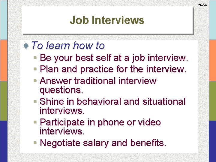 26 -54 Job Interviews ¨To learn how to § Be your best self at