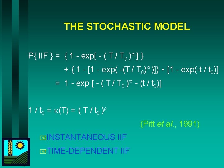 THE STOCHASTIC MODEL P{ IIF } = { 1 - exp[ - ( T