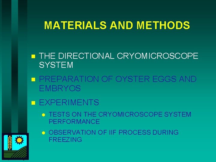 MATERIALS AND METHODS n THE DIRECTIONAL CRYOMICROSCOPE SYSTEM n PREPARATION OF OYSTER EGGS AND