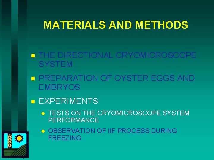 MATERIALS AND METHODS n THE DIRECTIONAL CRYOMICROSCOPE SYSTEM n PREPARATION OF OYSTER EGGS AND