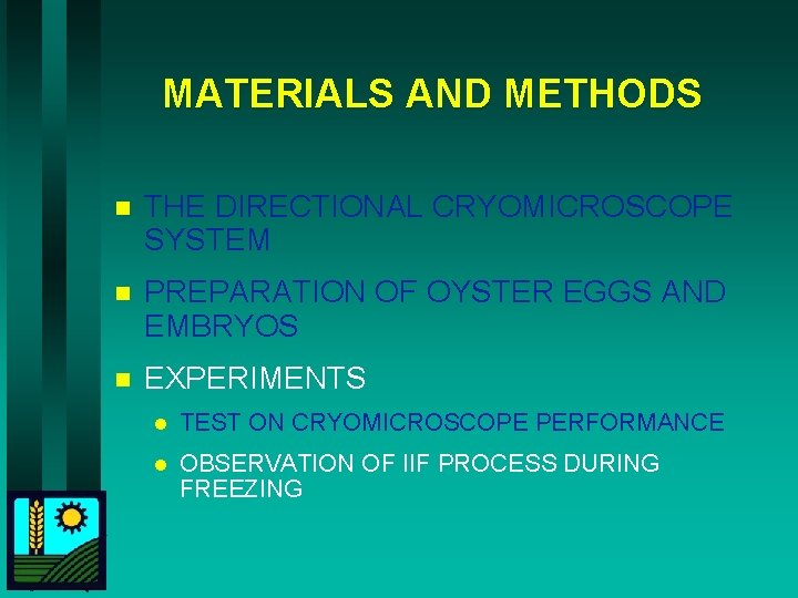 MATERIALS AND METHODS n THE DIRECTIONAL CRYOMICROSCOPE SYSTEM n PREPARATION OF OYSTER EGGS AND