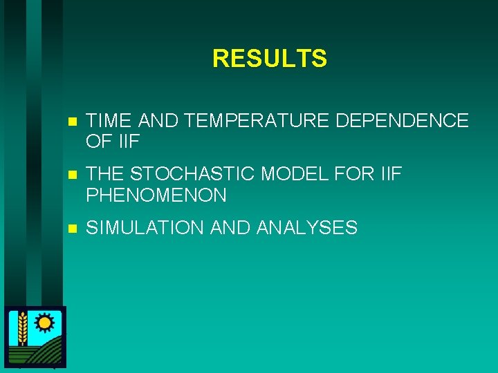 RESULTS n TIME AND TEMPERATURE DEPENDENCE OF IIF n THE STOCHASTIC MODEL FOR IIF