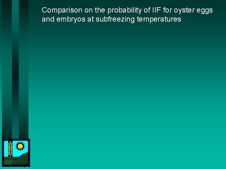 Comparison on the probability of IIF for oyster eggs and embryos at subfreezing temperatures