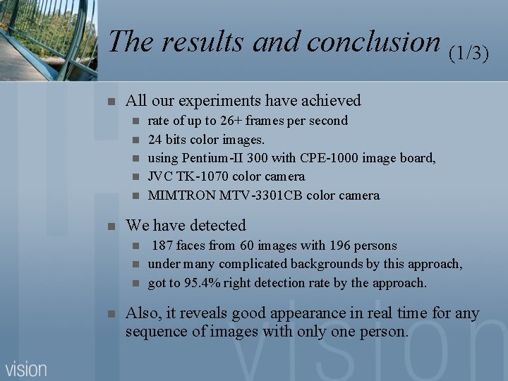 The results and conclusion (1/3) n All our experiments have achieved n n n