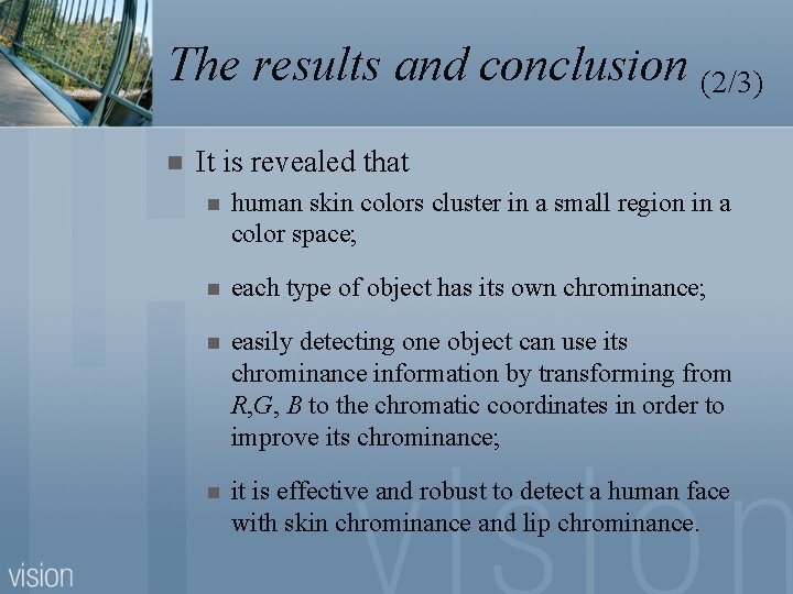 The results and conclusion (2/3) n It is revealed that n human skin colors