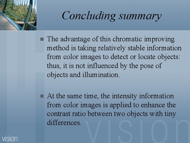 Concluding summary n The advantage of this chromatic improving method is taking relatively stable