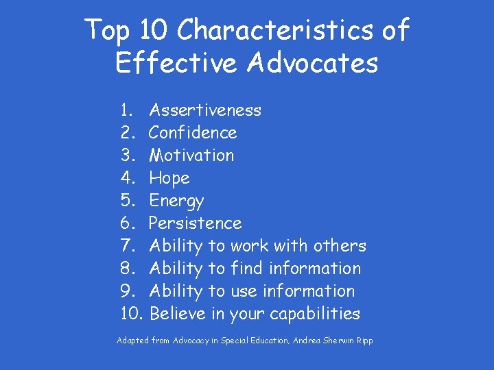Top 10 Characteristics of Effective Advocates 1. 2. 3. 4. 5. 6. 7. 8.