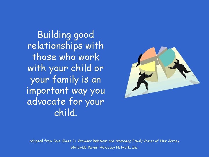 Building good relationships with those who work with your child or your family is