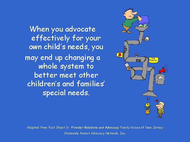 When you advocate effectively for your own child’s needs, you may end up changing