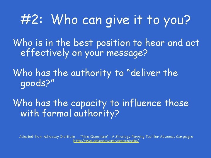 #2: Who can give it to you? Who is in the best position to