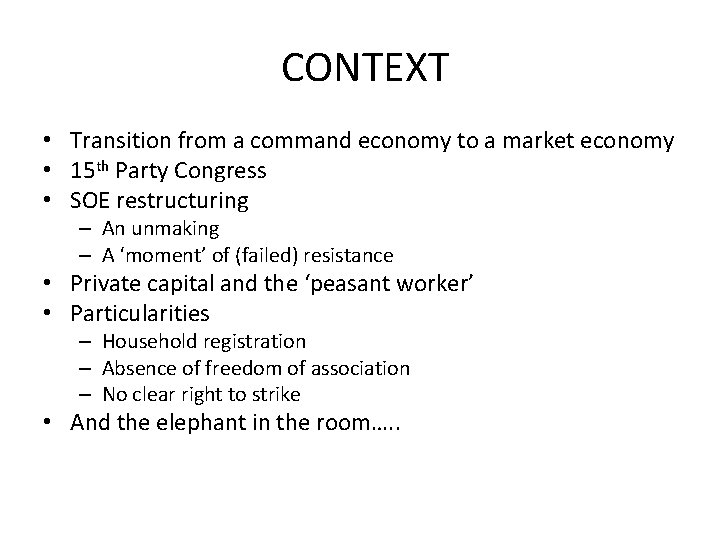 CONTEXT • Transition from a command economy to a market economy • 15 th