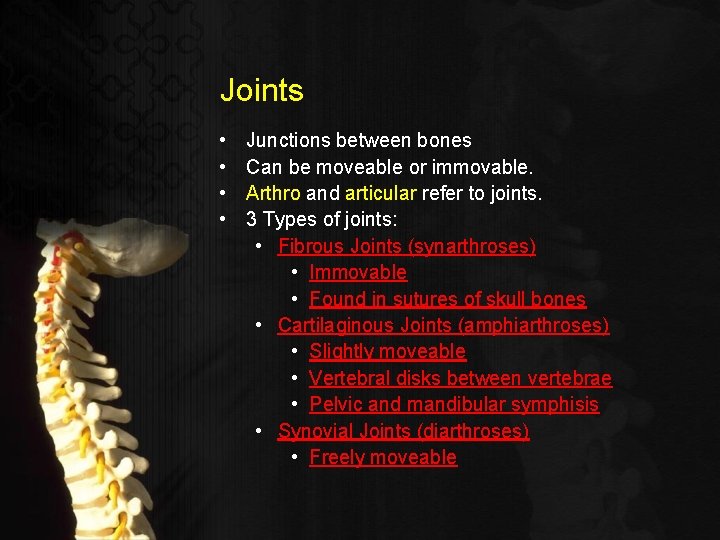Joints • • Junctions between bones Can be moveable or immovable. Arthro and articular