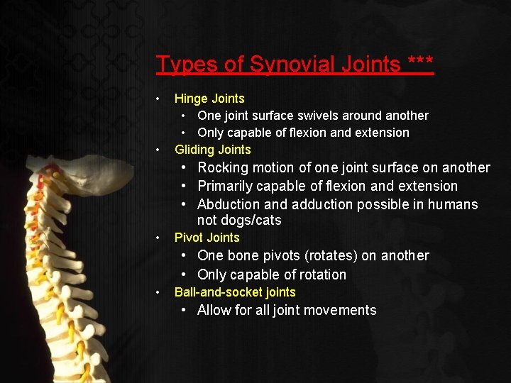Types of Synovial Joints *** • • Hinge Joints • One joint surface swivels