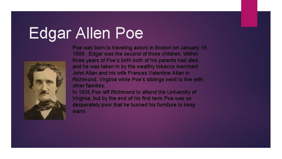 Edgar Allen Poe was born to traveling actors in Boston on January 19, 1809.